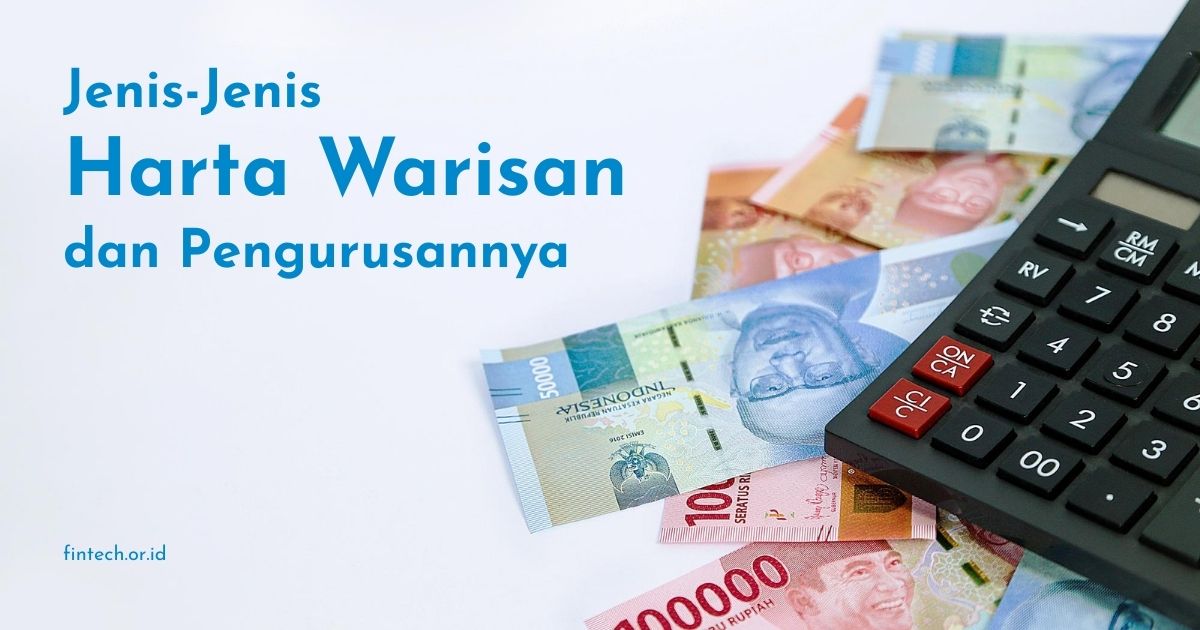 Jenis-Jenis Harta Warisan dan Pengurusannya